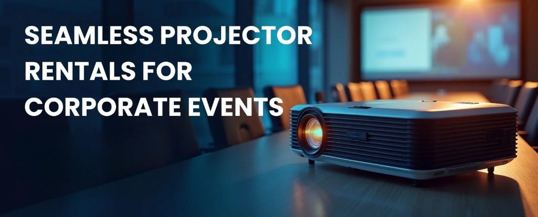 projector rentals for corporate meetings